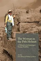 La femme au casque de potier : Hommage à l'archéologue Norma Franklin - The Woman in the Pith Helmet: A Tribute to Archaeologist Norma Franklin