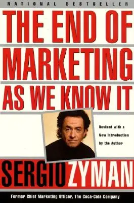 La fin du marketing tel que nous le connaissons - The End of Marketing as We Know It