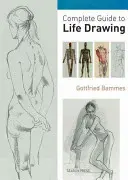 Guide complet du dessin d'après nature - Complete Guide to Life Drawing