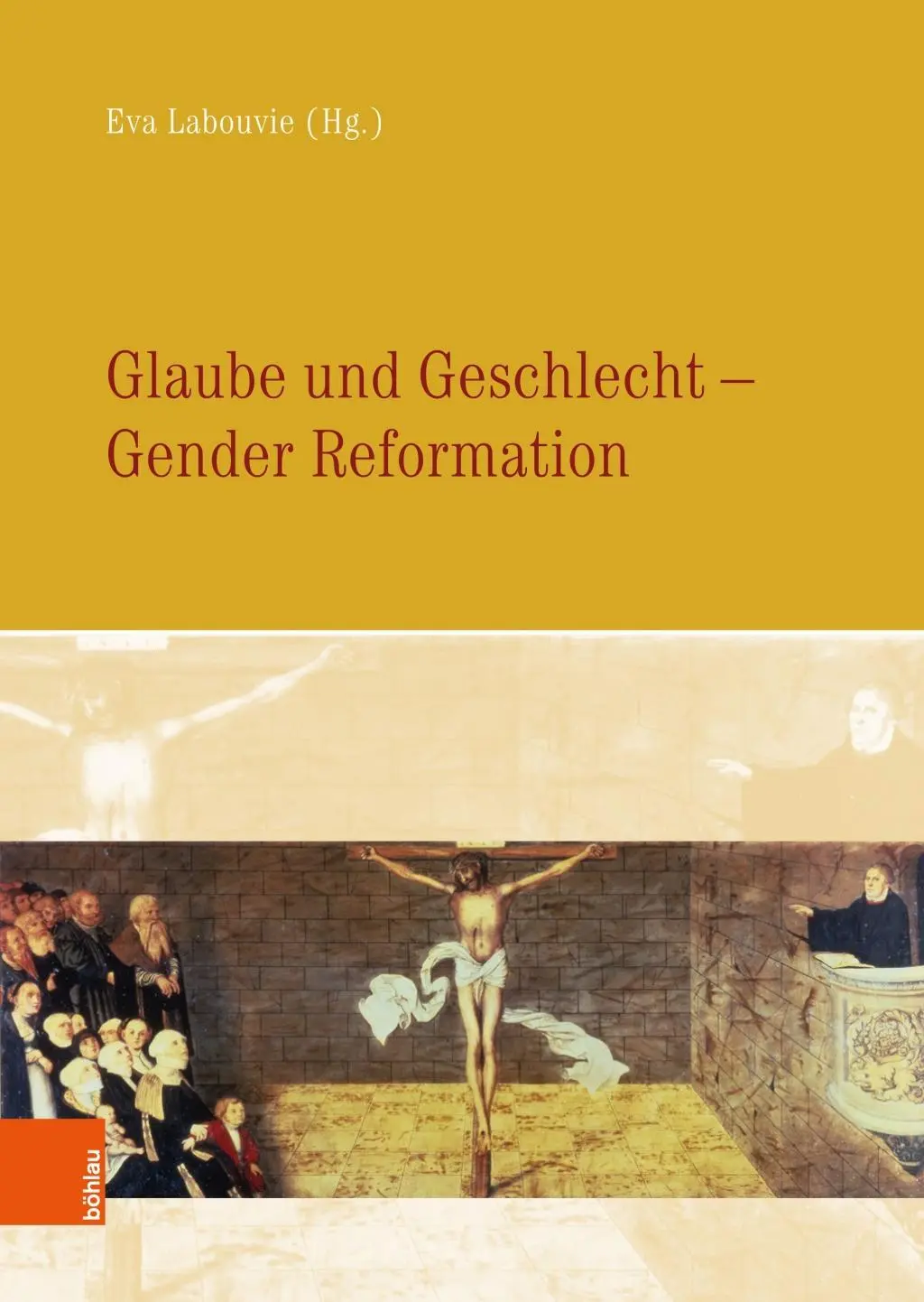 Glaube Und Geschlecht : Réforme du genre - Glaube Und Geschlecht: Gender Reformation