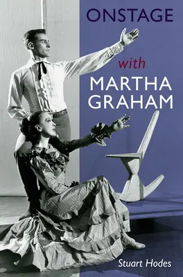Sur scène avec Martha Graham - Onstage with Martha Graham