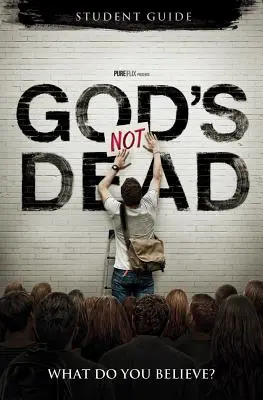 Dieu n'est pas mort : que croyez-vous ? - God's Not Dead: What Do You Believe?