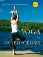 Yoga pour l'ostéoporose : Le guide complet - Yoga for Osteoporosis: The Complete Guide