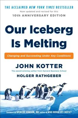 Notre iceberg est en train de fondre : Changer et réussir en toutes circonstances - Our Iceberg Is Melting: Changing and Succeeding Under Any Conditions