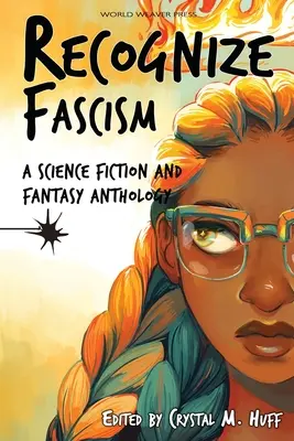 Reconnaître le fascisme : Une anthologie de science-fiction et de fantastique - Recognize Fascism: A Science Fiction and Fantasy Anthology