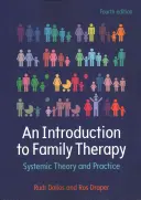 Introduction à la thérapie familiale : Théorie et pratique systémiques - An Introduction to Family Therapy: Systemic Theory and Practice