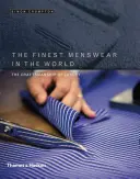 Les plus beaux vêtements masculins du monde : L'artisanat du luxe - The Finest Menswear in the World: The Craftsmanship of Luxury