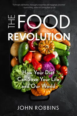 La révolution alimentaire : Comment votre régime alimentaire peut sauver votre vie et notre monde (régime à base de plantes, politique alimentaire) - The Food Revolution: How Your Diet Can Save Your Life and Our World (Plant Based Diet, Food Politics)