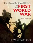 L'histoire illustrée d'Oxford de la Première Guerre mondiale - The Oxford Illustrated History of the First World War