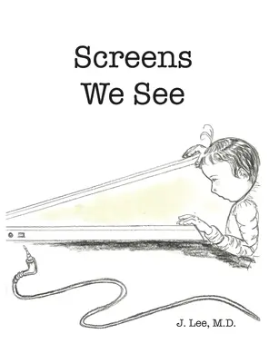 Les écrans que nous voyons - Screens We See