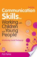 Compétences en communication pour travailler avec les enfants et les jeunes : Introduction à la pédagogie sociale - Communication Skills for Working with Children and Young People: Introducing Social Pedagogy