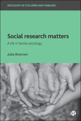 La recherche sociale, c'est important : Une vie en sociologie familiale - Social Research Matters: A Life in Family Sociology