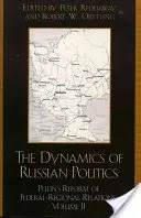 La dynamique de la politique russe : La réforme des relations fédérales-régionales par Poutine - The Dynamics of Russian Politics: Putin's Reform of Federal-Regional Relations