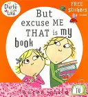 Charlie et Lola : Mais excusez-moi, c'est mon livre ! - Charlie and Lola: But Excuse Me That is My Book