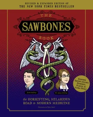 Le livre des os de scie : Le chemin hilarant et horrifiant de la médecine moderne : Le livre de Sawbones : Le chemin hilarant et horrifiant de la médecine moderne - Broché révisé et mis à jour pour 2020 NY Times Best Seller Médecine et Science - The Sawbones Book: The Hilarious, Horrifying Road to Modern Medicine: Paperback Revised and Updated for 2020 NY Times Best Seller Medicine and Science