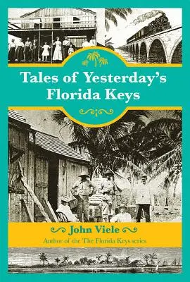 Histoires des Keys de Floride d'hier - Tales of Yesterday's Florida Keys