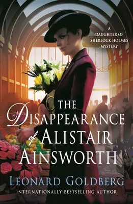 La disparition d'Alistair Ainsworth : Un mystère de la fille de Sherlock Holmes - The Disappearance of Alistair Ainsworth: A Daughter of Sherlock Holmes Mystery