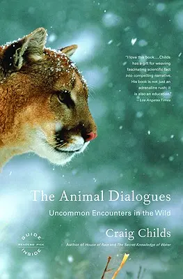 Les dialogues sur les animaux : Rencontres insolites dans la nature - The Animal Dialogues: Uncommon Encounters in the Wild