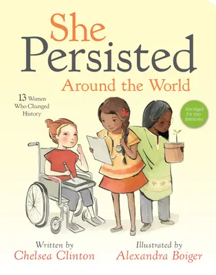 Elle a persisté autour du monde : 13 femmes qui ont changé l'histoire - She Persisted Around the World: 13 Women Who Changed History