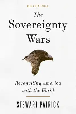 Les guerres de souveraineté : réconcilier l'Amérique avec le monde - The Sovereignty Wars: Reconciling America with the World