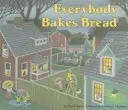 Tout le monde fait du pain - Everybody Bakes Bread