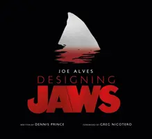 Joe Alves : La conception des Dents de la mer - Joe Alves: Designing Jaws