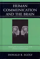 La communication humaine et le cerveau : Construire les bases du domaine de la neurocommunication - Human Communication and the Brain: Building the Foundation for the Field of Neurocommunication