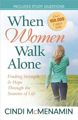 Quand les femmes marchent seules : Trouver la force et l'espoir à travers les saisons de la vie - When Women Walk Alone: Finding Strength and Hope Through the Seasons of Life