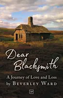 Cher forgeron - Un voyage d'amour et de perte - Dear Blacksmith - A Journey of Love and Loss