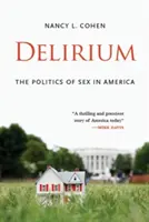 Delirium : La politique du sexe en Amérique - Delirium: The Politics of Sex in America