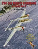 Le cinquième commandement de la chasse pendant la Seconde Guerre mondiale : Vol.3 : 5fc vs. Japon - As, unités, avions et tactiques - The Fifth Fighter Command in World War II: Vol.3: 5fc vs. Japan - Aces, Units, Aircraft, and Tactics