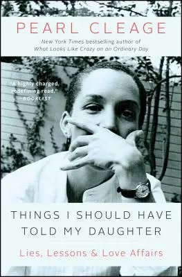 Les choses que j'aurais dû dire à ma fille : Mensonges, leçons et histoires d'amour - Things I Should Have Told My Daughter: Lies, Lessons & Love Affairs