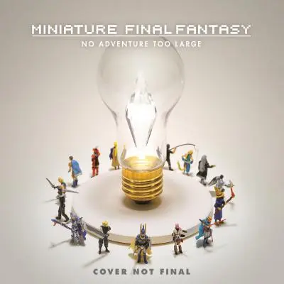 Final Fantasy en miniature - Miniature Final Fantasy