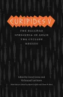 Euripide V : Bacchus/Iphigénie à Aulis/Les Cyclopes/Rhésus - Euripides V: Bacchae/Iphigenia in Aulis/The Cyclops/Rhesus