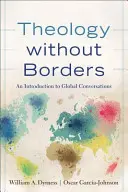 Théologie sans frontières : Une introduction aux conversations mondiales - Theology Without Borders: An Introduction to Global Conversations