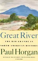 Le grand fleuve : Le Rio Grande dans l'histoire de l'Amérique du Nord. Vol. 1, Les Indiens et l'Espagne. Vol. 2, Le Mexique et les États-Unis. 2 volumes en - Great River: The Rio Grande in North American History. Vol. 1, Indians and Spain. Vol. 2, Mexico and the United States. 2 Vols. in