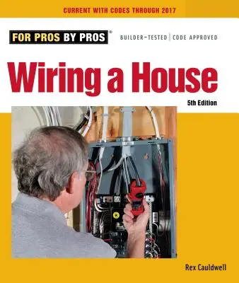 Câblage d'une maison : 5e édition - Wiring a House: 5th Edition