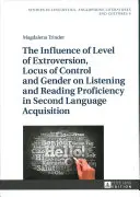 L'influence du niveau d'extraversion, du lieu de contrôle et du genre sur la compétence d'écoute et de lecture en acquisition d'une seconde langue - The Influence of Level of Extroversion, Locus of Control and Gender on Listening and Reading Proficiency in Second Language Acquisition