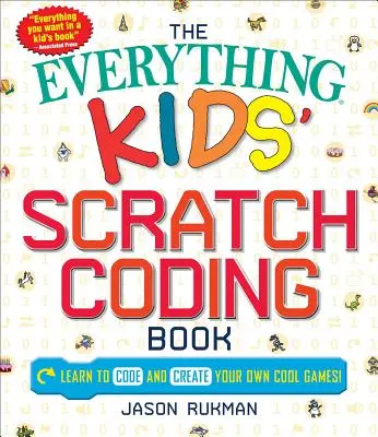 Le livre de codage Scratch pour tous les enfants : Apprends à coder et crée tes propres jeux ! - The Everything Kids' Scratch Coding Book: Learn to Code and Create Your Own Cool Games!