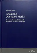 Les guillemets : Vers une analyse multimodale de la citation verbatim en anglais - Quotation Marks: Toward a Multimodal Analysis of Quoting Verbatim in English