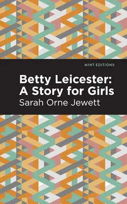 Betty Leicester : Une histoire pour les filles - Betty Leicester: A Story for Girls