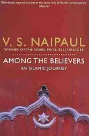 Parmi les croyants - Un voyage islamique - Among the Believers - An Islamic Journey