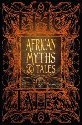 Mythes et contes africains : Contes épiques - African Myths & Tales: Epic Tales