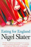 Manger pour l'Angleterre : Les délices et les excentricités des Britanniques à table - Eating for England: The Delights and Eccentricities of the British at Table