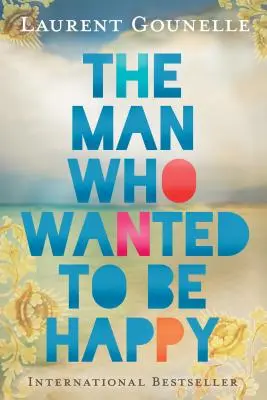 L'homme qui voulait être heureux - The Man Who Wanted to Be Happy