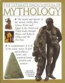 L'encyclopédie ultime de la mythologie : Un guide de A à Z des mythes et légendes du monde antique - The Ultimate Encyclopedia of Mythology: An A-Z Guide to the Myths and Legends of the Ancient World