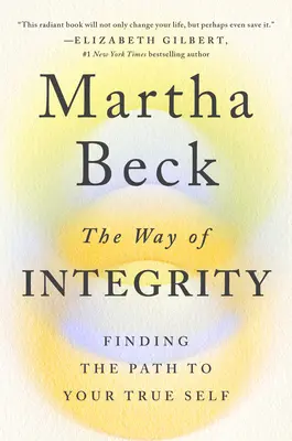 La voie de l'intégrité : La voie de l'intégrité : trouver le chemin vers son vrai moi - The Way of Integrity: Finding the Path to Your True Self