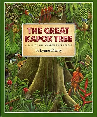 Le grand arbre Kapok : Un conte de la forêt amazonienne - The Great Kapok Tree: A Tale of the Amazon Rain Forest