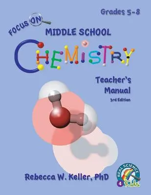 Focus On Middle School Chemistry Manuel de l'enseignant 3e édition - Focus On Middle School Chemistry Teacher's Manual 3rd Edition