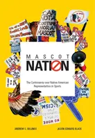 Mascot Nation : La controverse sur les représentations amérindiennes dans le sport - Mascot Nation: The Controversy Over Native American Representations in Sports